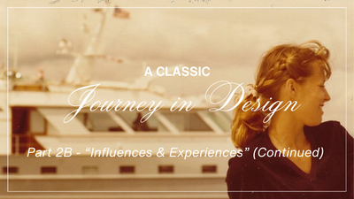 A Classic Journey In Design: Part 2B - "Influences & Experiences" (Continued)