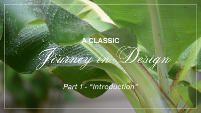 A Classic Journey In Design: Part 1 - "Introduction"